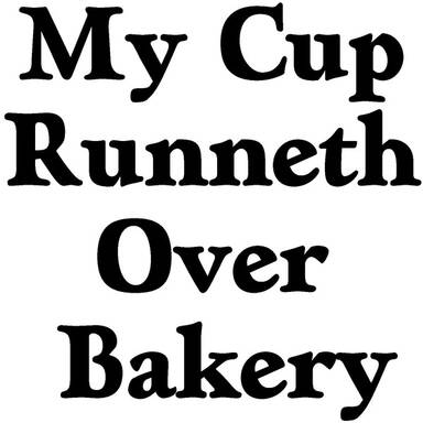 My Cup Runneth Over Bakery